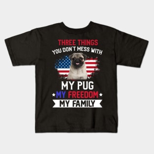 Three Things You Don_t Mess With T-shirt Pug Lovers Kids T-Shirt